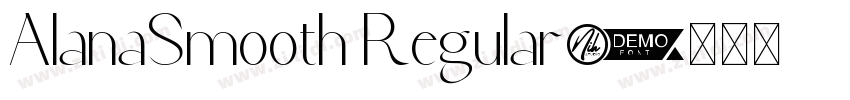 AlanaSmooth Regular字体转换 AlanaSmooth Regular字体转换
